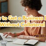 7 Tips to Get a Business Loan Without Collateral