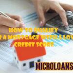 How to Qualify for a Mortgage with a Low Credit Score