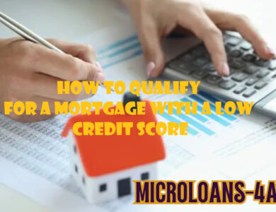 How to Qualify for a Mortgage with a Low Credit Score